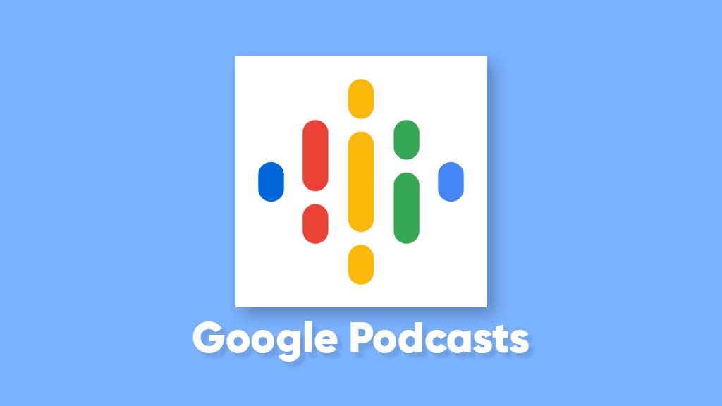 Google Podcasts